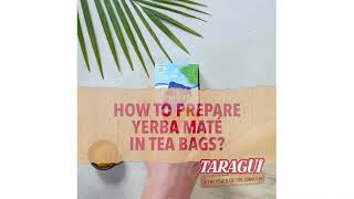 How To Prepare Yerba Maté In Tea Bags? - Yerba Mate Taragui