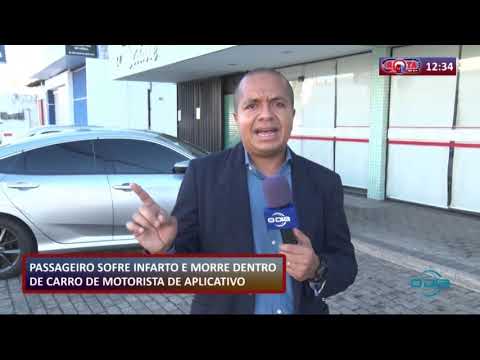ROTA DO DIA 23 04 20  Passageiro sofre infarto e morre em carro de motorista de aplicativo