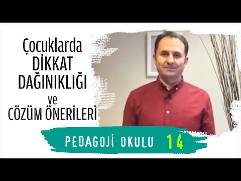 Pedagoji Okulu 14 - Çocuklarda Dikkat Dağınıklığı & Çözüm Önerileri - Pedagog Adem Güneş