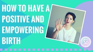 5 Top Tips for a Positive and Empowering Birth || Hypnobirthing