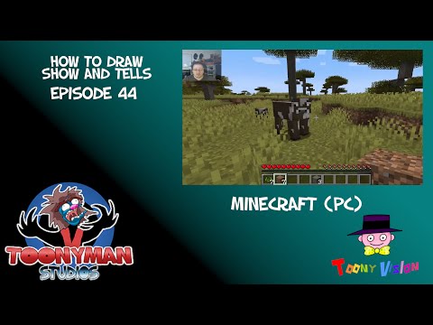 How to Draw Show and Tells - S05E04 - Gaming - Minecraft (PC)