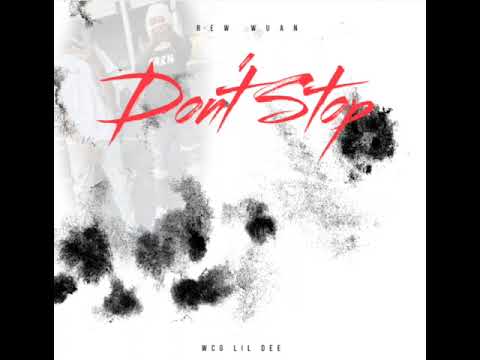 WCG LIL DEE FT REW WAUN ( DONT STOP)