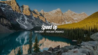 Download lagu DXH CREW - PERCUMA [REMAKE] (Speed Up) mp3