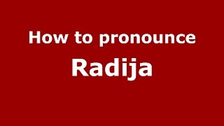 How to pronounce Radija