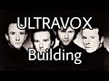 ULTRAVOX - Building (Lyric Video)