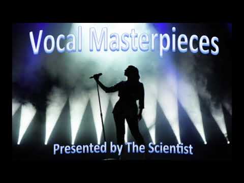 Vocal Masterpieces  - A mix created by The Scientist