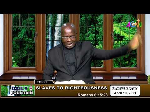 DAILY FOUNTAIN DEVOTIONAL FOR APRIL 10, 2021 - THE VERY REV'D ANAYO IGWEBUIKE [JP]