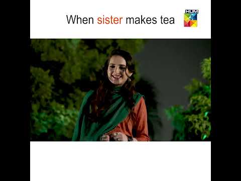 When My Sister Makes Tea 🤣 