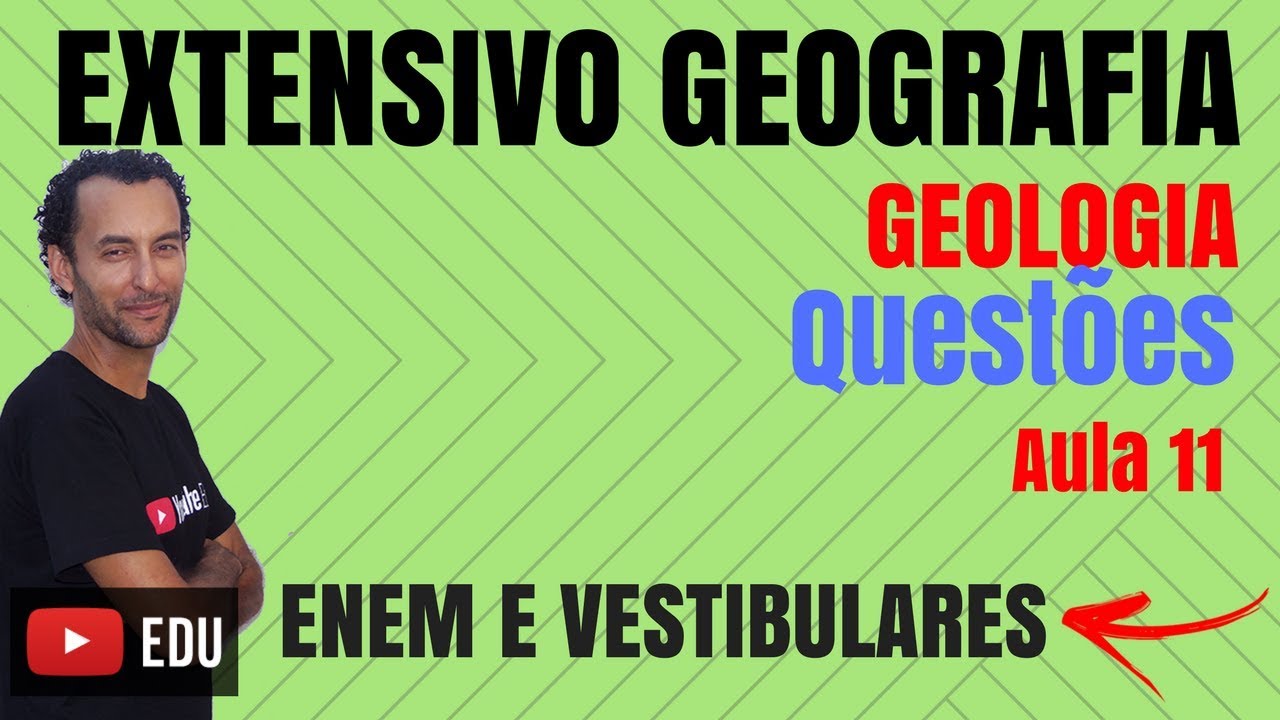 [Extensivo Geografia] Aprendendo tudo de Geologia em cima de questões