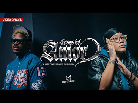 Talent Fuego, Ozunaje, Michel Boutic - COSAS DEL AMOR (Video Oficial)