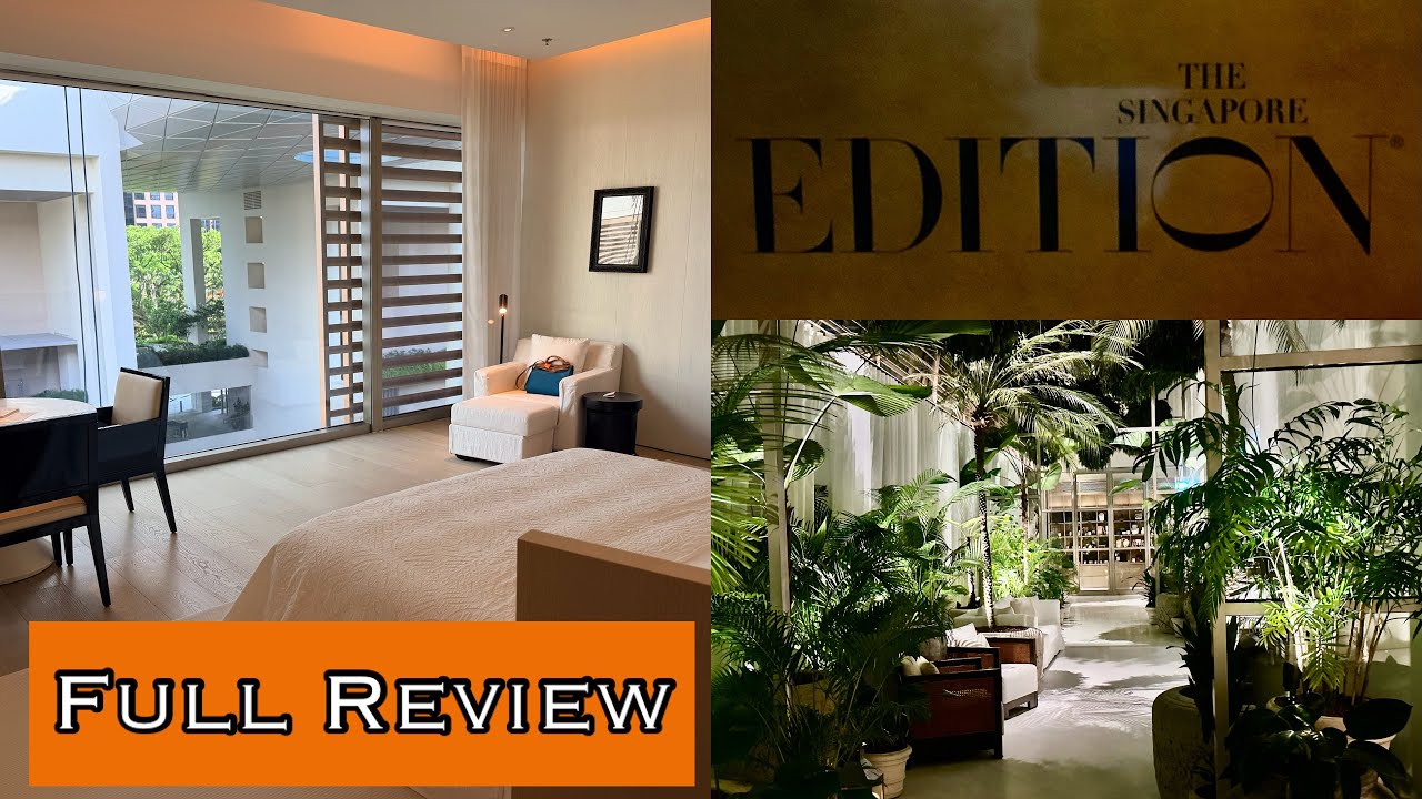 The Singapore EDITION, 5-star Marriott Bonvoy Hotel.  Deluxe Garden Room FULL REVIEW.