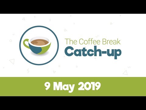The Coffee Break Catch-up (Replay) - 9 May 2019