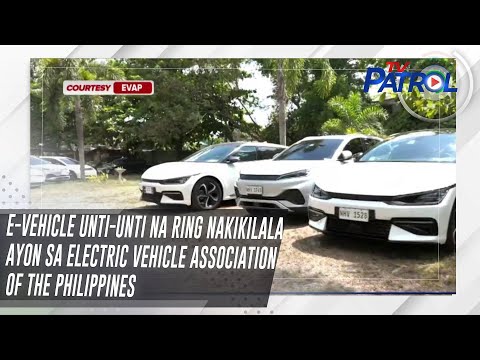 E-vehicle unti-unti na ring nakikilala ayon sa Electric Vehicle Association of the Philippines