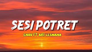 Download lagu Sesi Potret - Enau feat .Ari Lesmana | Lirik Lagu mp3 Download lagu Sesi Potret - Enau feat .Ari Lesmana | Lirik Lagu mp3