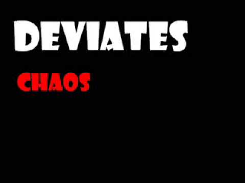 Deviates - chaos