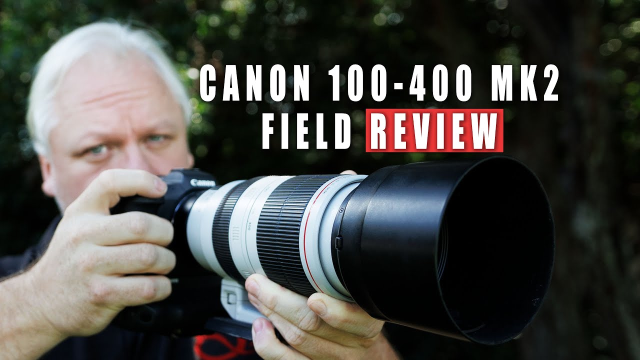 Canon 100-400mm F/4.5-5.6 L IS ii | Wildlife & Bird Field Review