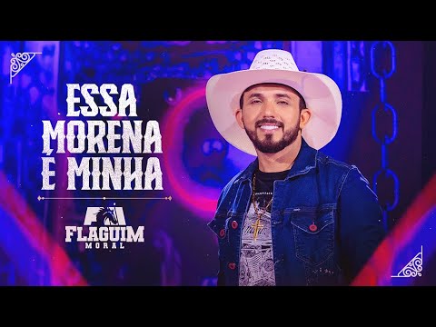 ESSA MORENA É MINHA - FLAGUIM MORAL (DVD MINHA HISTÓRIA)