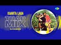 Kaanta Laga Trap Mix DJ Carron Samadhi Bollywood Trap Song Trap Remix