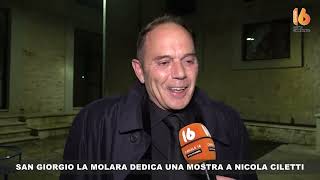 san giorgio la molara dedica una mostra a nicola ciletti