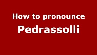 How to pronounce Pedrassolli