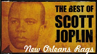 Scott Joplin - The Entertainer, New Orleans Piano Rags, Best of Scott Joplin