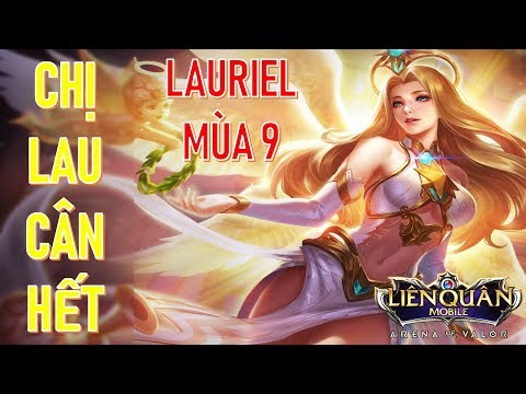 LAURIEL bay khắp map Gánh team mùa 9 Liên quân mobile