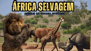 VIDA SELVAGEM AFRICANA | Animais da Savana | África Selvagem e Intocada | Documentário
