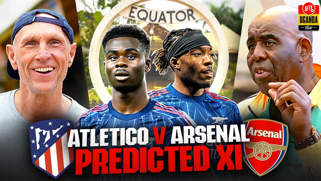 Predicted XI From The Equator! | Atletico Madrid vs Arsenal