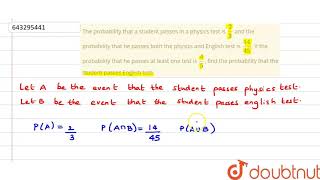 The probability that a student passes in a physics test is `2/3` and |Class 11 MATH | Doubtnut