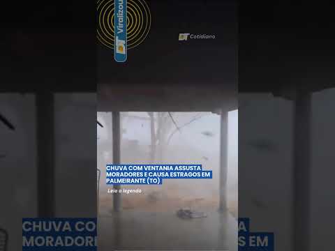 Chuva com ventania assusta moradores em Palmeirante (TO)