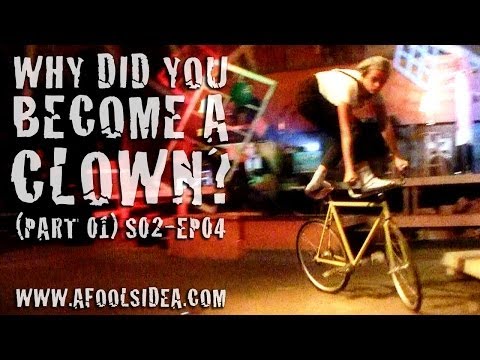 Why Did You Become A Clown? (PART 01) - A FOOL'S IDEA (S2 - EP04)