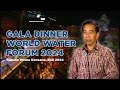 [FULL] WELCOMING DINNER - WORLD WATER FORUM 2024, BALI