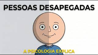 Psicologia das Pessoas DESAPEGADAS
