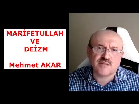 MARİFETULLAH VE DEİZM Mehmet AKAR