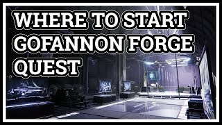 Where to start Gofannon Forge Quest Destiny 2