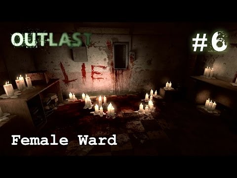 Outlast Chapter 6: Female Ward | Gameplay Walkthrough