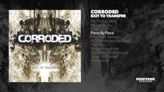 Corroded -  Piece By Piece [Audio]