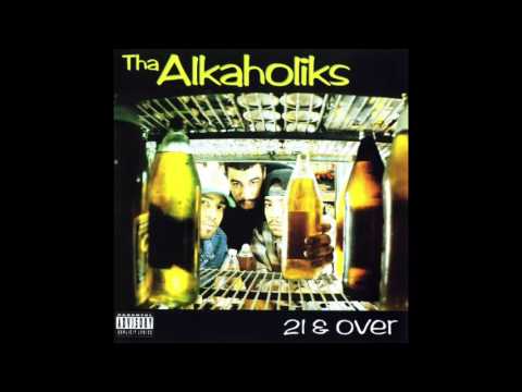 Tha Alkaholiks - Only When I'm Drunk prod. by E-Swift - 21 & Over