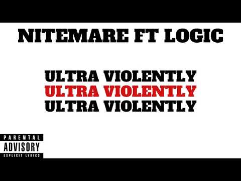 Nitemare - Ultra Violently FT. Logic
