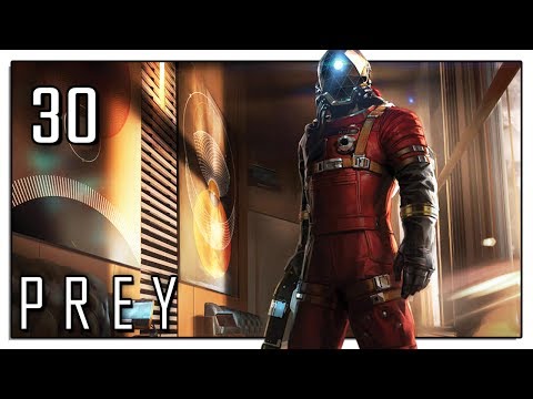 Let's Play Prey (2017) Blind Part 30 - Atmosphere Control [Prey 2017 PC Gameplay]