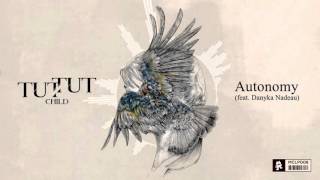 Tut Tut Child - Autonomy (feat. Danyka Nadeau)