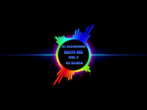 #Suscribete #A #Bolito mix VOL 3 MEZCLADO POR DJ ELDER Y DJ ALEJANDRO