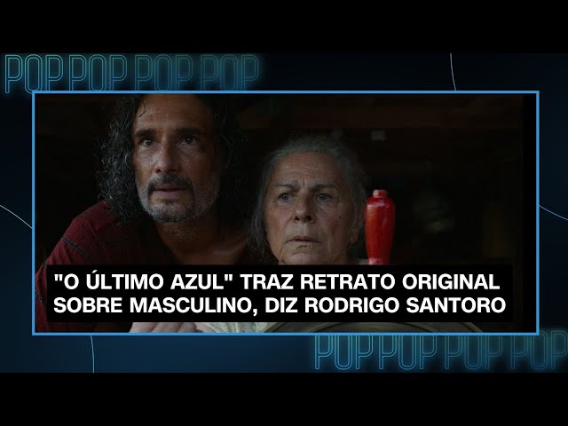 "O Último Azul" traz retrato original sobre masculino, diz Rodrigo Santoro