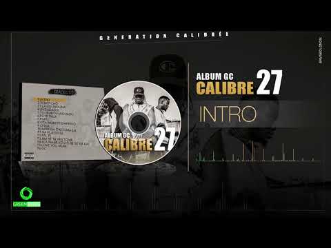 1. CALIBRE 27 - INTRO - Album : GC (GÉNÉRATION CALIBRÉE) (2018)