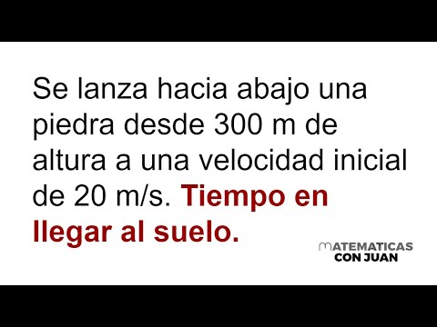 LANZAMIENTO DE UNA PIEDRA HACIA ABAJO. Tiempo en llegar al suelo