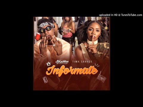 DJ Kaywise x Tiwa Savage – informate(OFFICIAL AUDIO 2017)