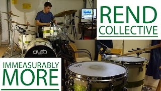 Rend Collective - Immeasurably More [Drum Cover]