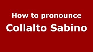 How to pronounce Collalto Sabino