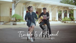 Trouble Is A Friend - Lenka (Superlaks ft. Fransisca Cover)