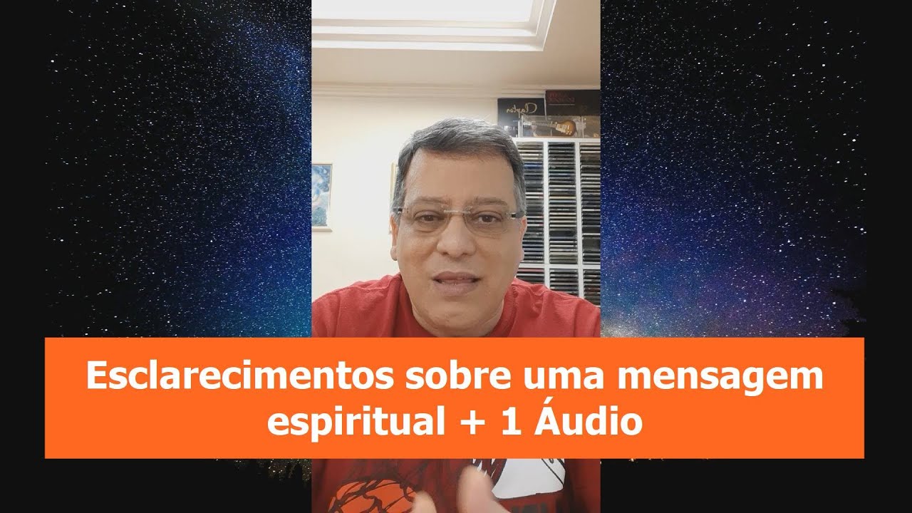 Esclarecimentos sobre uma mensagem espiritual + 1 Áudio | EEP 36